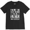 I&rsquo;M not the Step Father I&rsquo;M The Father That STEPPED UP V-Neck Tee