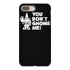 you don't gnome me iPhone 8 Plus Case