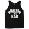 raise the bar Tank Top