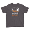 fishing is the answer! Youth Tee