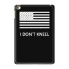 i don't kneel iPad Mini 4