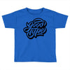good type Toddler T-shirt