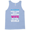 My Husband Has The Most Awesome Wife In The World Tank Top