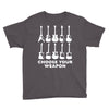 choose your weapon funny Youth Tee