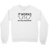 my machine Crewneck Sweatshirt