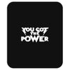 you got the power 2 Mousepad