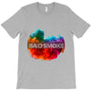 bad smoke T-Shirt