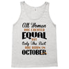 all women are created equal but only the best are born in october Tank Top