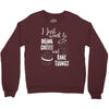 i just want to drink coffee &amp; bake things Crewneck Sweatshirt