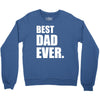 Best Dad Ever Crewneck Sweatshirt