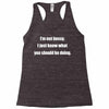 i'm not bossy i just know what you should be doing Racerback Tank