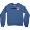 its my Heart Crewneck Sweatshirt