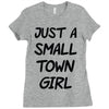 just a small town girl Ladies Fitted T-Shirt