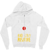 stay positive Zipper Hoodie