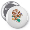 saved by the shell Pin-back button