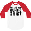 This Is My Hunting Shirt 3/4 Sleeve Shirt