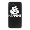 shit happens iPhone 7 Plus Case