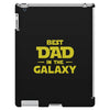 Best Dad in the Galaxy iPad 3 and 4 Case