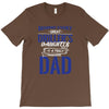 Behind Every Great Driller's Daughters Is A Truly Amazing Dad T-Shirt