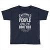 My Favorite People Call Me Brother Toddler T-shirt