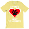 my dog is my valentine (2) T-Shirt