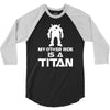 my other ride is a titan 3/4 Sleeve Shirt