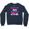 shut up dance with me Crewneck Sweatshirt