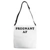 Pregnant Af Adjustable Strap Totes