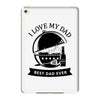 i love my dad iPad Mini 4