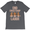 end sweetshop labor T-Shirt