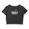 nobody's perfect  i'm nobody Crop Top