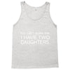 i have two daughters. Tank Top