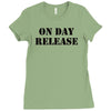 on day release Ladies Fitted T-Shirt