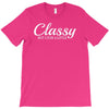 classy but i cuss a little T-Shirt