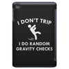 i don't trip iPad Mini