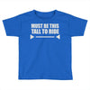must be this tall to ride Toddler T-shirt