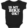 is my bike ok Baby Bodysuit