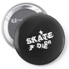 skate or die Pin-back button