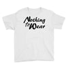 nothing to wear Youth Tee