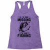 If I've Gone Missing Fishing Racerback Tank