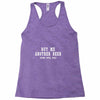 buy me another beer youre still ugly. Racerback Tank