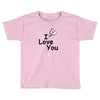 I LOVE YOU Toddler T-shirt
