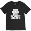 squat because no one raps about little butts V-Neck Tee