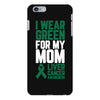 i wear green for my mom liver cancer awareness iPhone 6 Plus/6s Plus Case
