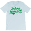 TALKING LEGENDS T-Shirt