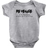 funny t shirt revenge the reason i get up each day tee offensive shirt Baby Onesie
