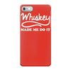 whiskey made me do it funny iPhone 7 Case