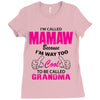 I&rsquo;m Called Mamaw Because I&rsquo;m Way Too Cool To Be Called Grandma Ladies Fitted T-Shirt