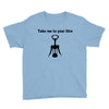 take me to your litre Youth Tee