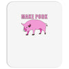 make pork trending Mousepad